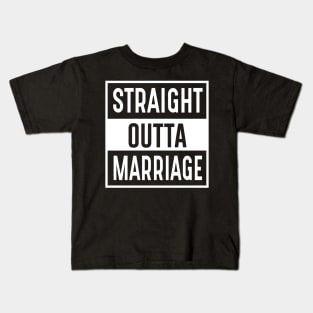 Straight Outta Marriage Kids T-Shirt